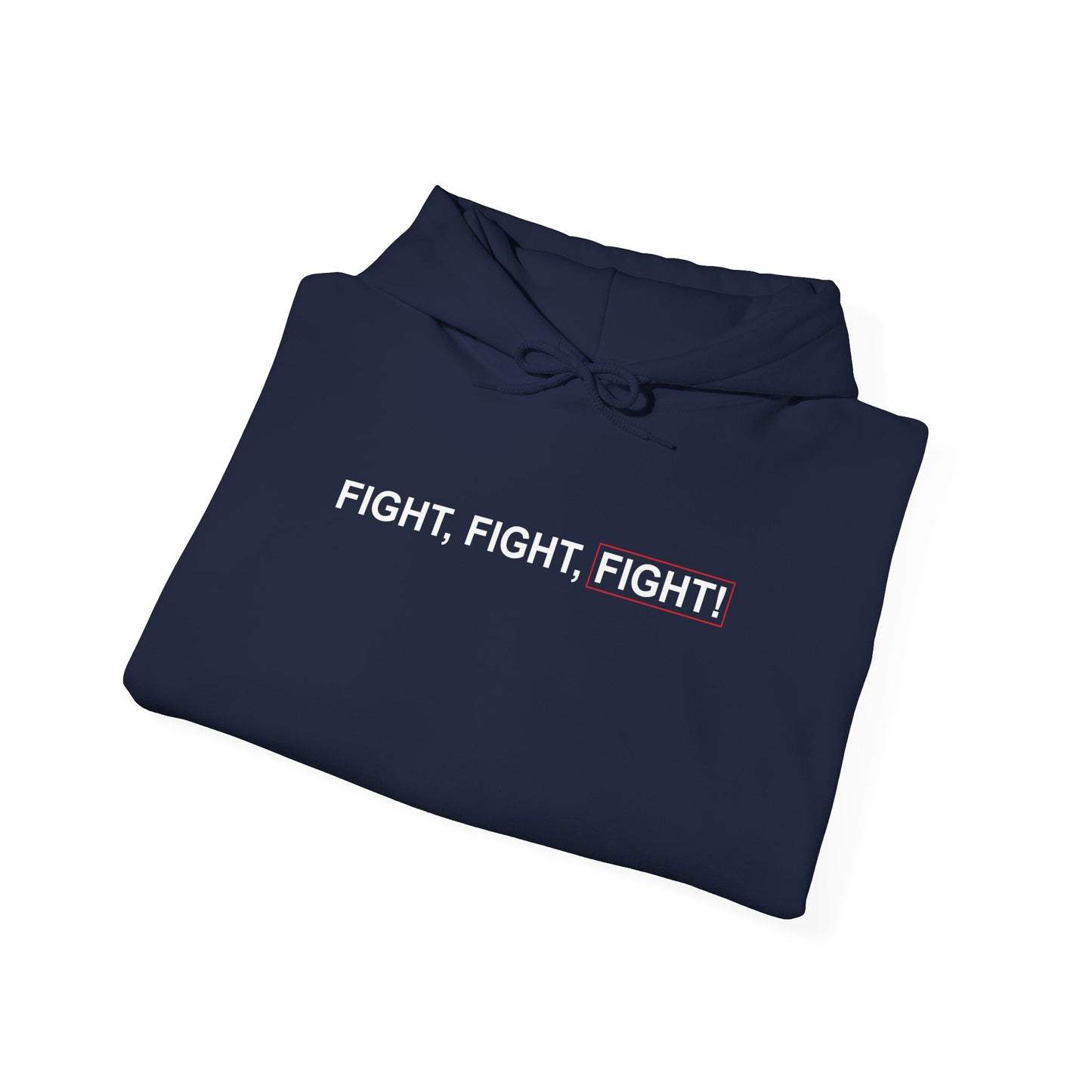 "FIGHT, FIGHT, FIGHT!" Hooded Sweatshirt