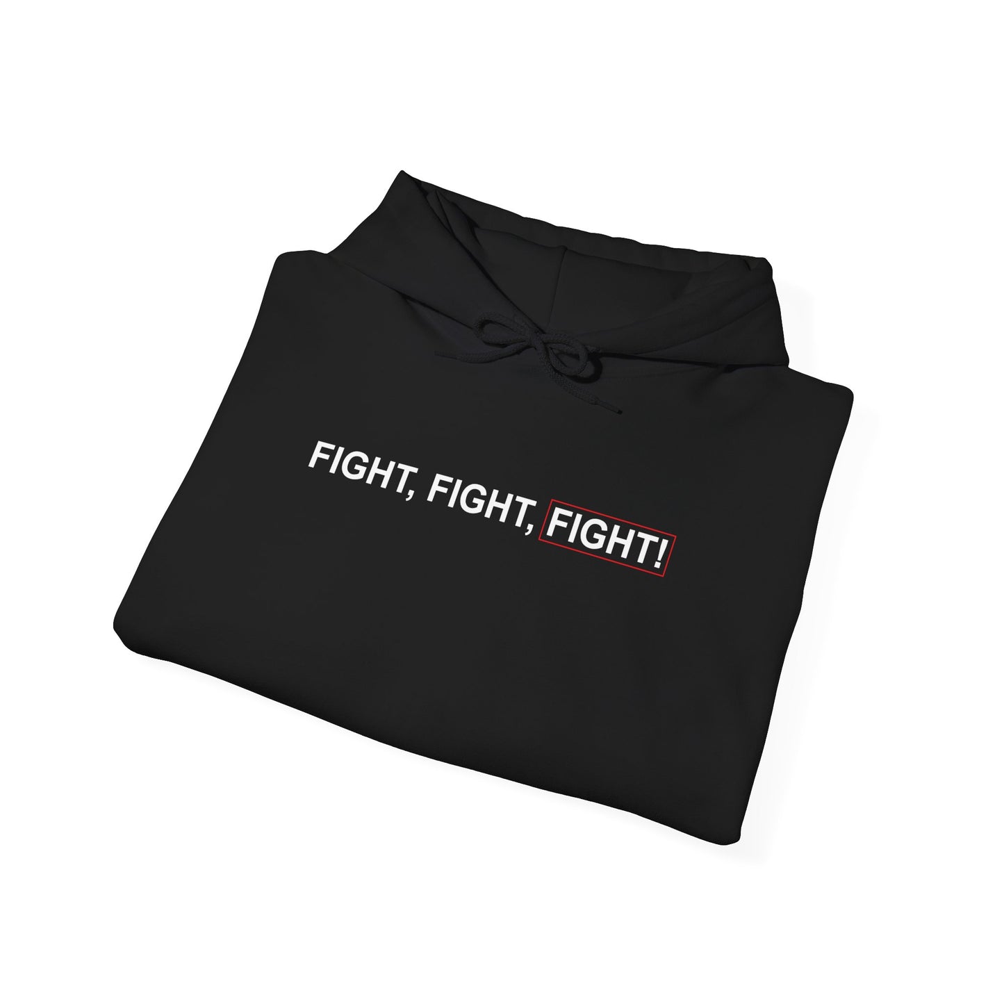 "FIGHT, FIGHT, FIGHT!" Hooded Sweatshirt
