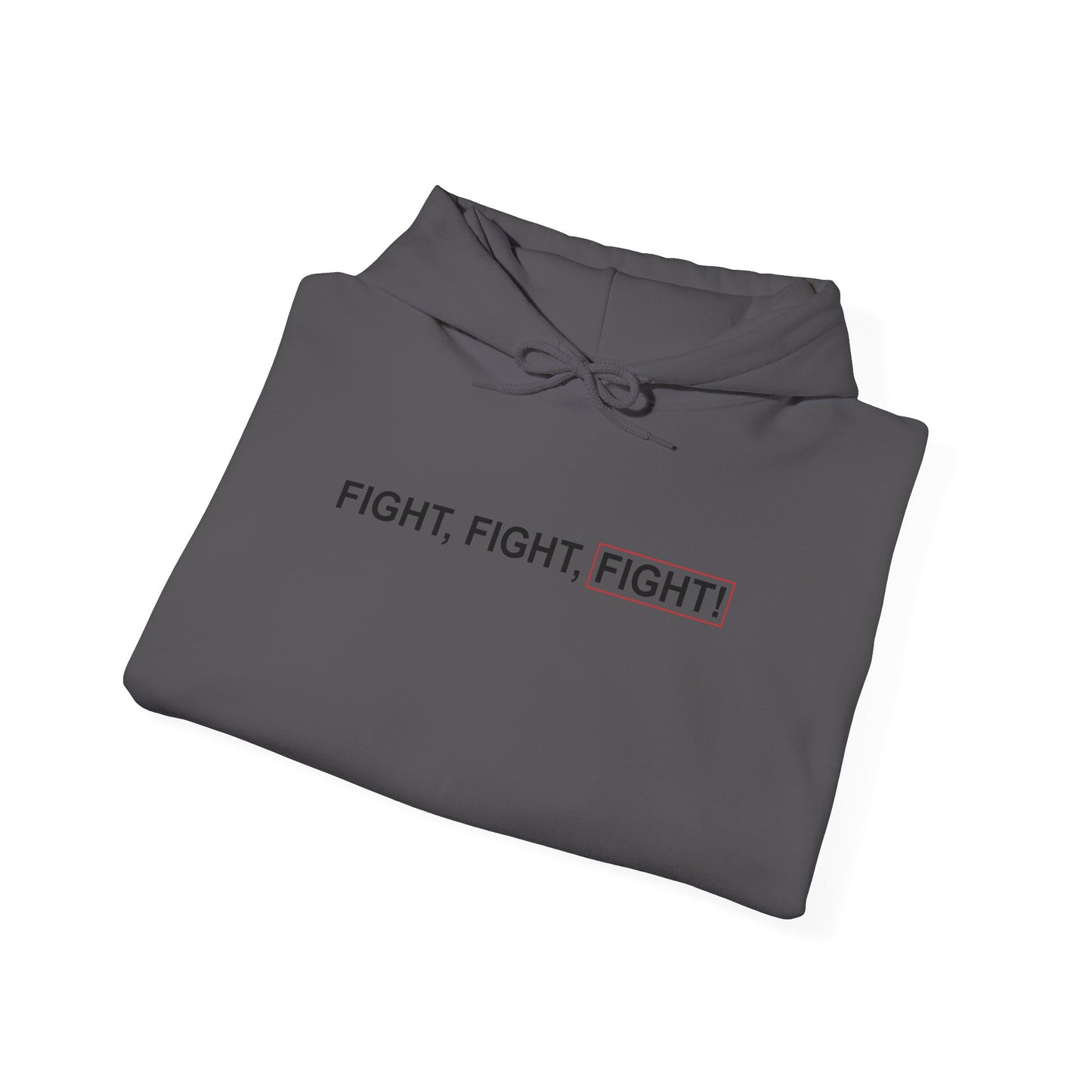 "FIGHT, FIGHT, FIGHT!" Hooded Sweatshirt