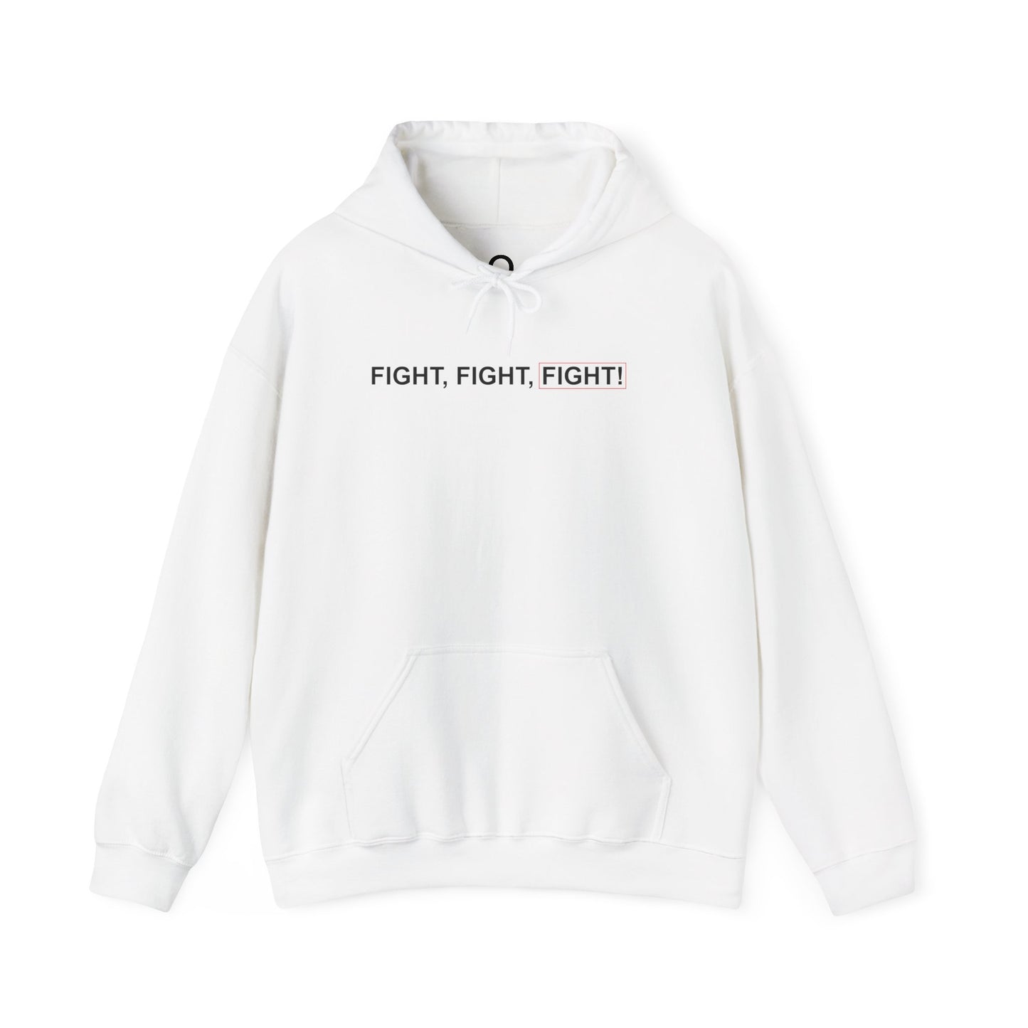 "FIGHT, FIGHT, FIGHT!" Hooded Sweatshirt